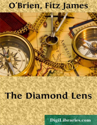 Fitz James O'Brien — The Diamond Lens