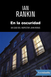 Ian Rankin — En La Oscuridad