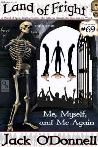 Jack O'Donnell — Me, Myself, and Me Again (Land of Fright Book 69)