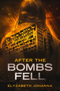 Elyzabeth Johanna [Johanna, Elyzabeth] — After the Bombs Fell