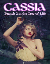 Holly Bargo [Bargo, Holly] — Cassia: Branch 2 of the Tree of Life