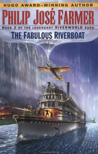 Philip José Farmer — The Fabulous Riverboat - Riverworld #02