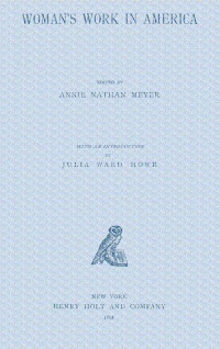 Annie Nathan Meyer — Woman's work in America