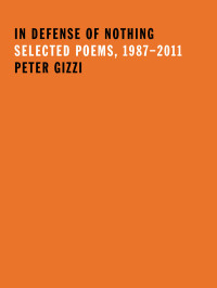  — In Defense of Nothing: Selected Poems, 1987-2011
