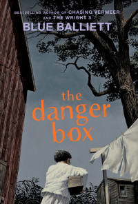 Blue Balliett — The Danger Box