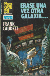 Frank Caudett — Erase una vez otra galaxia…