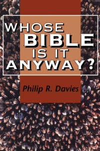 Davies, Philip R. — Whose Bible Is It Anyway?