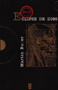 Martín Buber — Eclipse de Dios