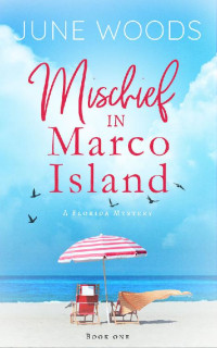June Woods — Mischief In Marco Island