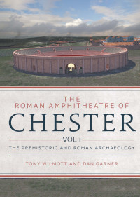 Unknown — The Roman Amphitheatre of Chester