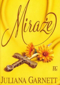 Juliana Garnett — Miraże