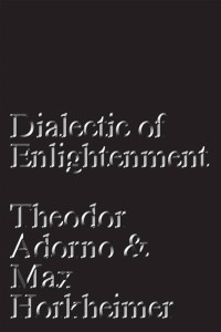 Theodor Adorno & Max Horkheimer — Dialectic Of Enlightenment