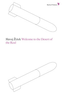 Slavoj Zizek — Welcome to the Desert of the Real