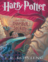 J. K. Rowling — Harry Potter and the Chamber of Secrets
