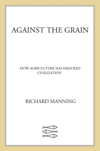 Richard Manning — Against the Grain