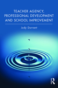 Judy Durrant; — Teacher Agency, Professional Development and School Improvement