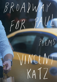 Vincent Katz — Broadway for Paul