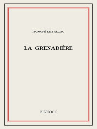 Honoré de Balzac [Balzac, Honoré de] — La Grenadière