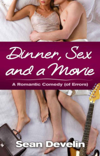 Sean Develin — Dinner, Sex and a Movie