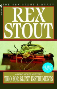Rex Stout [Stout, Rex] — Trio for Blunt Instruments