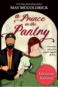 Coffey, Jan & McGoldrick, May — A Prince in the Pantry (Un Principe Nella Dispensa) (Italian Edition)