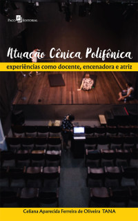 Celiana Aparecida Ferreira de Oliveira; — Atuao cnica polifnica