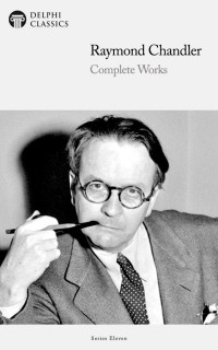 Raymond Chandler — Complete Works of Raymond Chandler