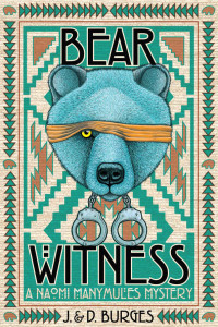J. & D. Burges — Bear Witness: A Naomi Manymules Mystery