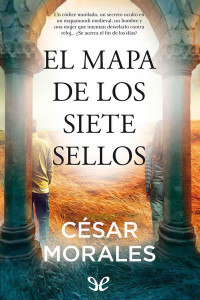 César Morales Vega — El mapa de los siete sellos