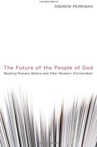 Andrew Perriman; — The Future of the People of God