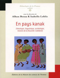 Alban Bensa & Isabelle Leblic — En pays kanak