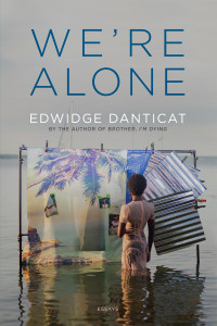 Edwidge Danticat — We're Alone