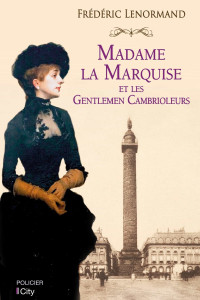 LENORMAND, Frédéric [LENORMAND, Frédéric] — Madame la marquise et les gentlemen cambrioleurs