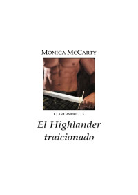 Monica McCarthy — El highlander traicionado