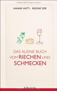 Hanns Hatt & Regine Dee — Das kleine Buch vom Riechen und Schmecken