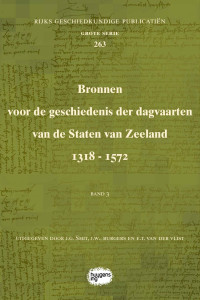 J.G. Smit, J.W.J. Burgers en E.T. van der Vlist — Bronnen voor de geschiedenis der dagvaarten van de Staten van Zeeland 1318-1572: Band 3