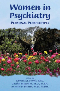 Edited by Donna M. Norris, Geetha Jayaram, Annelle B. Primm — Women in Psychiatry