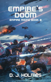 D. J. Holmes — Empire's Doom (Empire Rising Book 8)