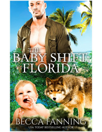 Becca Fanning — The Baby Shift: Florida: Shifter Babies Of America 38