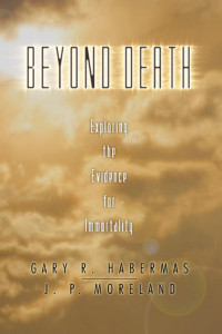 Gary R. Habermas;J. P. Moreland; — Beyond Death