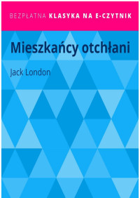 Jack London — Mieszkańcy otchłani