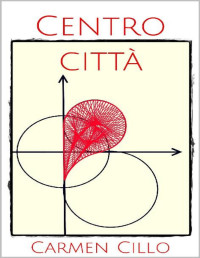 Carmen Cillo — Centro Città (Italian Edition)