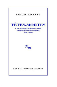 Beckett Samuel — Têtes-mortes