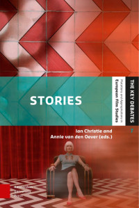 Ian Christie (editor) & Annie van den Oever (editor) — Stories