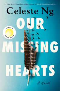 Celeste Ng — Our Missing Hearts: A Novel