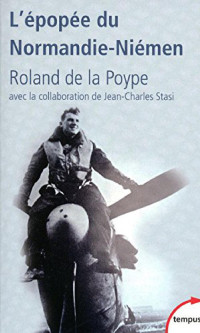 de la Poype, Roland [de la Poype, Roland] — L’épopée du Normandie-Niémen