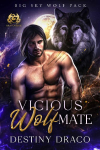 Destiny Draco — Vicious Wolf Mate: A Wolf Shifter 