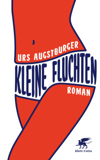 Urs Augstburger; — Kleine Fluchten