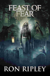 Ron Ripley & Scare Street — Feast of Fear: Supernatural Horror with Scary Ghosts & Haunted Houses (Tormented Souls Series Book 3)