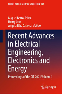 Miguel Botto-Tobar, Henry Cruz, Angela Díaz Cadena — Recent Advances in Electrical Engineering, Electronics and Energy: Proceedings of the CIT 2021 Volume 1